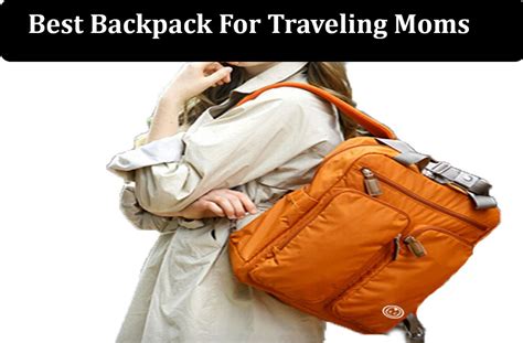 best backpack for traveling moms.